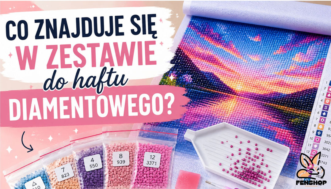 Zestaw do haftu diamentowego – co zawiera i jak z niego korzystać?